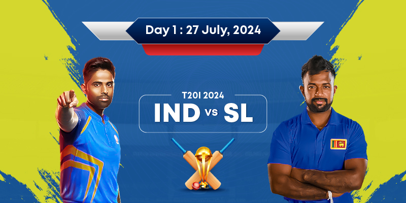 India VS Sri Lanka 1nd T20I - 27th July 2024